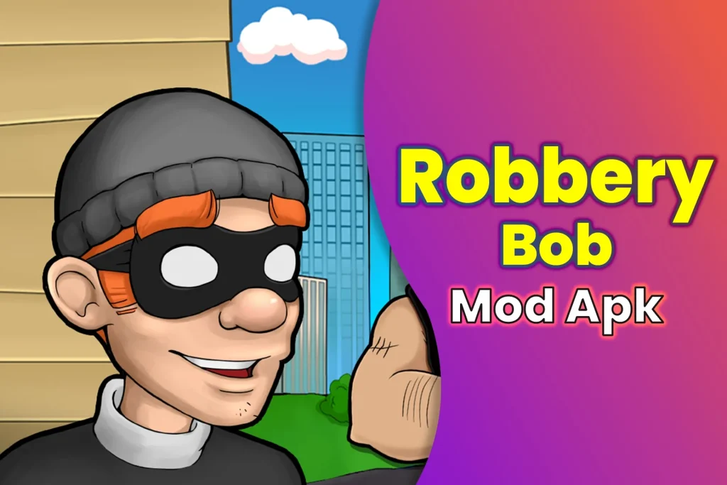 Robbery Bob Mod APK download